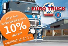 Jetzt Euro Truck Simulator 2 vorbestellen und 10% Rabatt sichern!